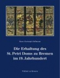 Die Erhaltung des St. Petri Doms zu Bremen im 19. Jahrhundert