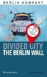 Divided City - The Berlin Wall