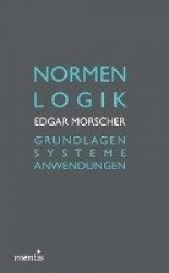 Normenlogik - Grundlagen - Systeme - Anwendungen