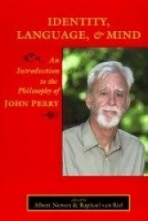 Identity, Language, and Mind - An Introduction to the Philosophy of John Perry
