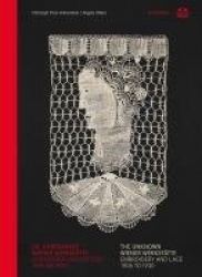 The Unknown Wiener Werkstätte - Embroidery and Lace