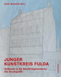 Junger Kunstkreis Fulda - Setting out for Postwar Modernism. Prints.