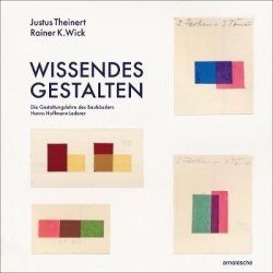 Wissendes Gestalten - Die Gestaltungslehre des Bauhäuslers Hanns Hoffmann-Lederer