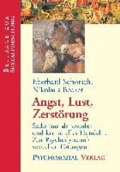 Angst, Lust, Zerstörung