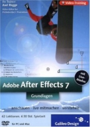 Adobe After Effects 7 - Die Grundlagen. DVD-Video ab Windows XP/98/2000, Mac OS X ab 10.1/G4 800