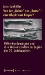 Von der Kultur zur Rasse - vom Objekt zum Körper?