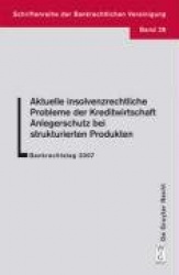 Aktuelle insolvenzrechtliche Probleme der Kredit - Bankrechtstag 2007