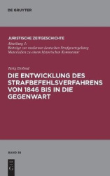 Die Entwicklung Des Strafbefehlsverfahrens Von 1846 Bis in Die Gegenwart