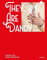 They Are Dandy - Portraits of the Modern Gentleperson