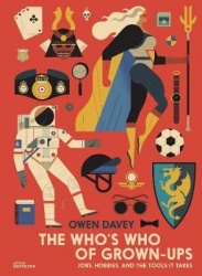 The Who's Who of Grown-Ups - Jobs, Hobbies and the Tools It Takes