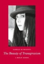 The Beauty of Transgression - A Berlin Memoir