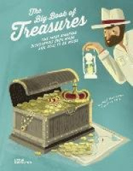 The Big Book of Treasures - The Most Amazing Discoveries Ever Made and Still to be Made