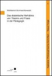 Das dialektische Verhältnis von Theorie und Praxis in der Pädagogik