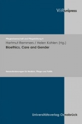 Bioethics, Care and Gender - Herausforderungen für Medizin, Pflege und Politik