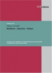 Moderne Sprache Körper - Analysen zum Verhältnis von Körpererfahrung und Sprachkritik in erzählenden Texten Robert Musils