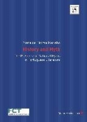 History and Myth - The Presence of National Myths in Portuguese Literature