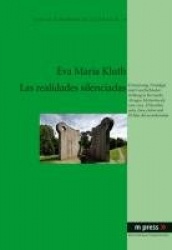 Las Realidades Silenciadas - Erinnerung, Nostalgie Und Geschichtsdarstellung Bei Bernardo Atxaga