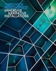 Tamschick Media+Space: Immersive Narrative Installations 1994-2014