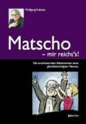 Matscho - Mir reichts!