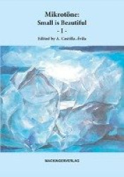 Mikrotöne: Small is Beautiful - Vol. I