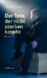 Der Tote, der nicht sterben konnte