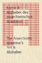 The Anarchistic Amateur’s Art & Alphabet - Herbert Müller-Guttenbrunn