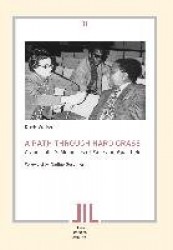 A Path Through Hard Grass - A Journalist's Memories of Exile and Apartheid