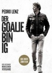 Der Goalie bin ig