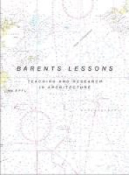 Barents Lessons - Teaching and Research in Architecture