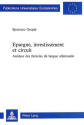 Epargne, Investissement Et Circuit - Analyse Des Théories de Langue Allemande