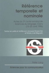 Référence Temporelle Et Nominale - Actes Du 3e Cycle Romand de Sciences Du Langage, Cluny (15-20 Avril 1996)