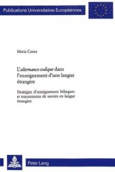 L' «Alternance Codique» Dans l'Enseignement d'Une Langue Étrangère - Stratégies d'Enseignement Bilingues Et Transmission de Savo