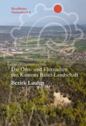 Die Orts- Und Flurnamen Des Kantons Basel-Landschaft - Bezirk Laufen