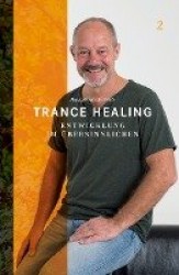 Trance Healing 2 - Entwicklung im UEbersinnlichen