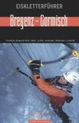 Eiskletterführer Zwischen Bregenz bis Garmisch