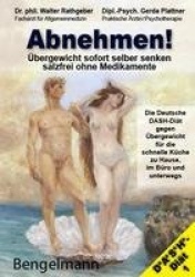 ABNEHMEN!Übergewicht sofort selber senken - salzfrei ohne Medikamente