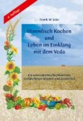 Himmlisch Kochen und Leben im Einklang mit dem Veda
