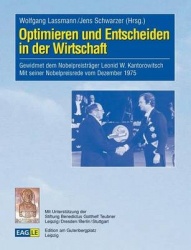 Optimieren und Entscheiden in der Wirtschaft - Gewidmet dem Nobelpreistrager Leonid W. Kantorowitsch