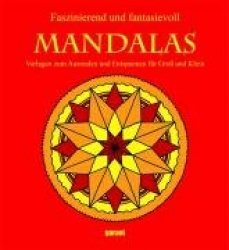 Faszinierend und fantasievoll. Mandalas