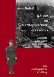 Ich war ein Geburtstagsgeschenk des Führers