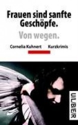 Frauen sind sanfte Geschöpfe. Von wegen.