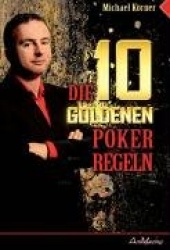 Die 10 goldenen Pokerregeln
