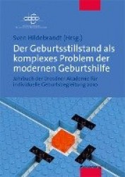 Der Geburtsstillstand als komplexes Problem der modernen Geburtshilfe