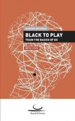 Black to Play! - Train the Basics of Go. 5 Kyu - 1 Kyu