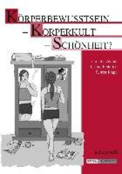 Körperbewusstsein - Körperkult - Schönheit?