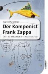 Der Komponist Frank Zappa - Über die Aktualität der Neuen Musik