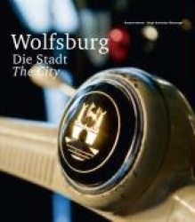Wolfsburg: Die Stadt