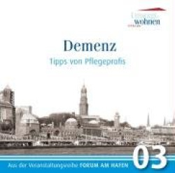 Forum am Hafen 03. Demenz - Tipps von Pflegeprofis