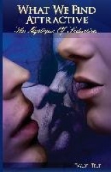 What Makes Attractive - The Mystique of Seduction