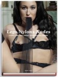 Legs. Nylons. Nudes - Flexible Toes, High Arches, Stockings and Lingerie